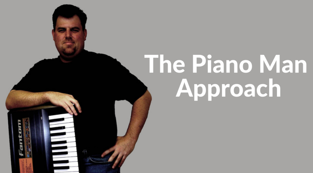 Piano Man Approach